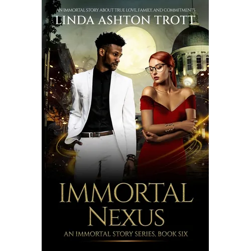 Immortal Nexus: The Immortals Stories Series, Book 6