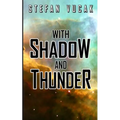 With Shadow and Thunder