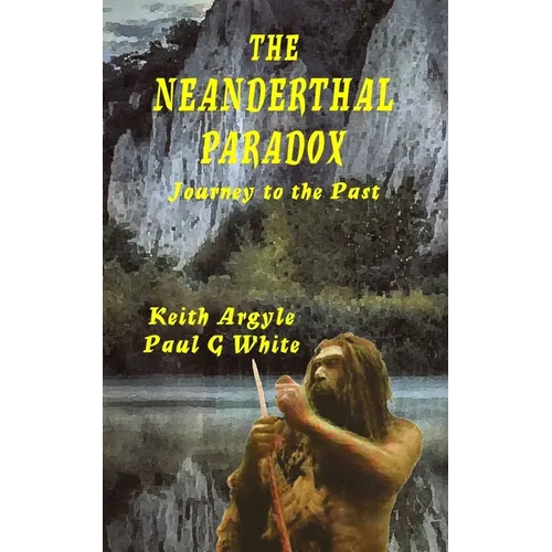 The Neanderthal Paradox: Journey to the Past