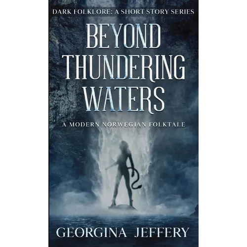 Beyond Thundering Waters: A Modern Norwegian Folktale