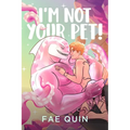 I'm Not Your Pet! MM Alien Romance