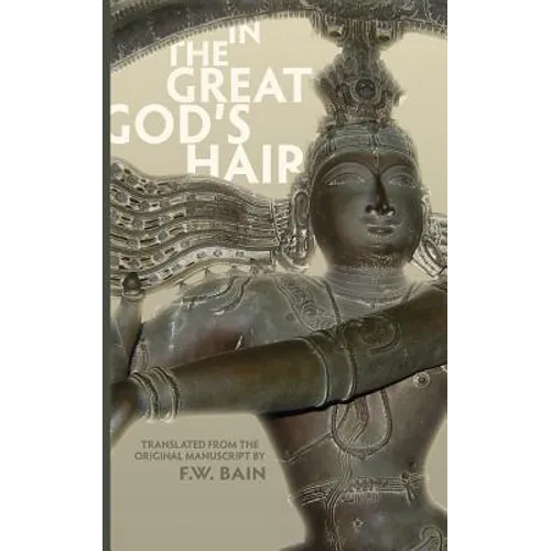 In the Great God's Hair: Translated from the Original Manuscript
