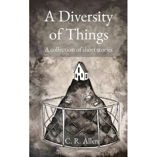 A Diversity of Things: A collection of short stories