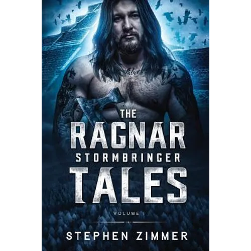 The Ragnar Stormbringer Tales: Volume I