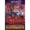 The Zee Brothers: Zombie Apocalypse Now?: Zombie Exterminators Vol.4