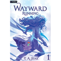 Wayward: Running: An Isekai Litrpg