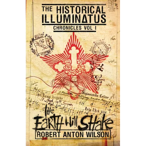 The Earth Will Shake: Historical Illuminatus Chronicles Volume 1 - Paperback