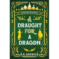 A Draught for a Dragon: Adventuring for Amateurs