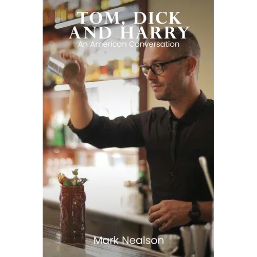 Tom, Dick and Harry: An American Conversation