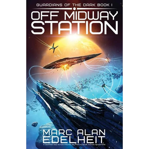 Off Midway Station: A gripping and action-packed military science fiction adventure