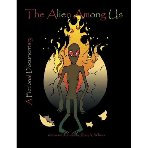 The Alien Among Us: A Fictional Documentary