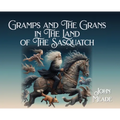 Gramps and The Grans in The Land of The Sasquatch