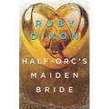 The Half-Orc's Maiden Bride