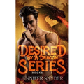 Desired By A Dragon Series: Books 1 - 3