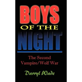 Boys of the Night: The Second Vampire/Wolf War