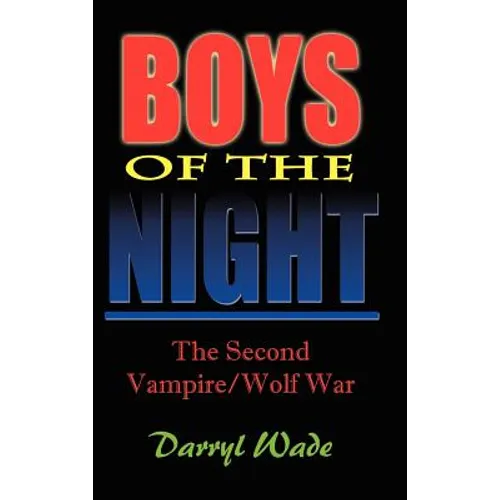 Boys of the Night: The Second Vampire/Wolf War