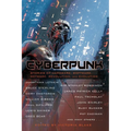 Cyberpunk: Stories of Hardware, Software, Wetware, Revolution, and Evolution