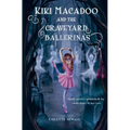 Kiki MacAdoo and the Graveyard Ballerinas