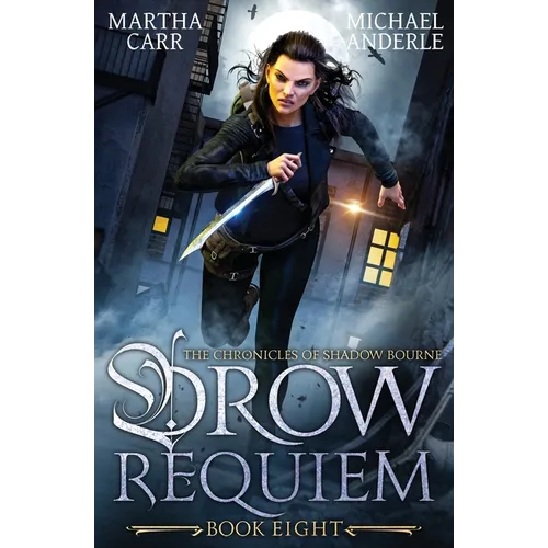 Drow Requiem: The Chronicles of Shadow Bourne Book 8