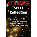 The Keith Laumer Scifi Collection, Greylorn, It Could Be Anything, Gambler's World, Retief: The Yillian Way