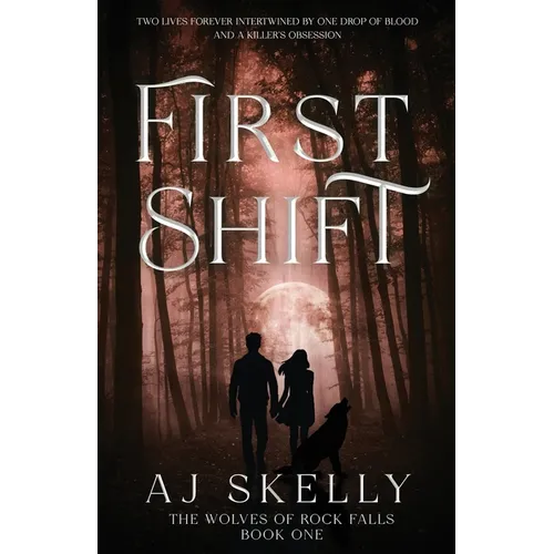 First Shift (The Wolves of Rock Falls Book 1)