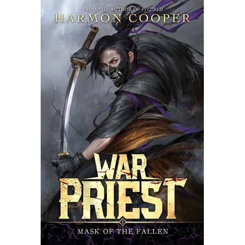 Mask of the Fallen: A Cultivation/Progression Fantasy Series: (War Priest Book One)