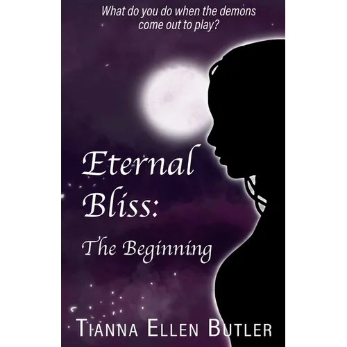 Eternal Bliss: The Beginning