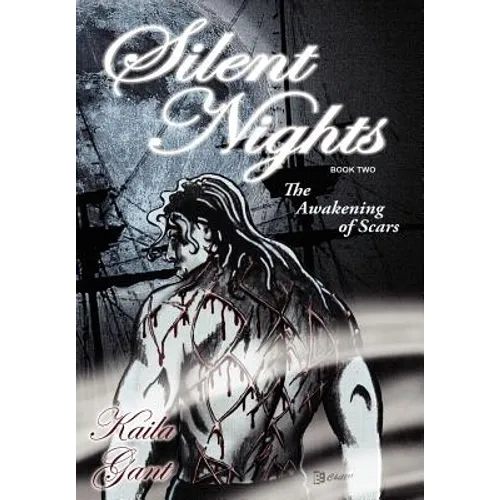 Silent Nights Book Two: The Awakening of Scars