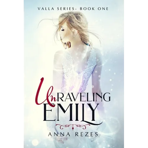 Unraveling Emily: Valla Series - Book One