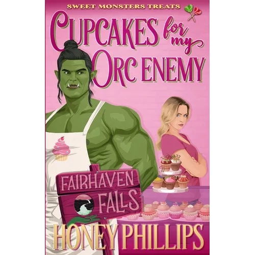 Cupcakes for My Orc Enemy: A Cozy Monster Romance