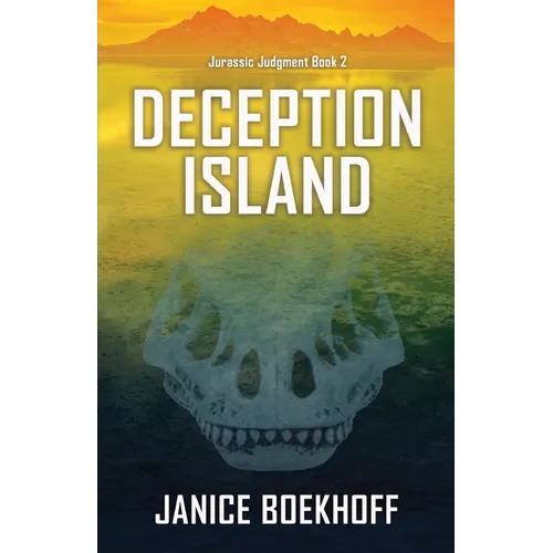 Deception Island (Jurassic Judgment Book 2)