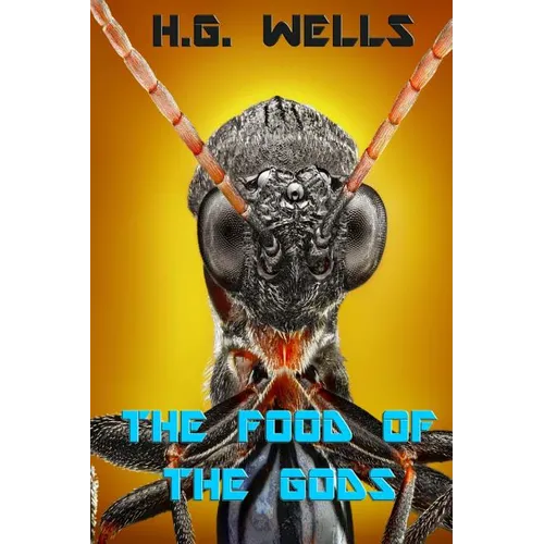 The Food of the Gods: and How It Came to Earth
