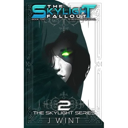 The Skylight Fallout: Book Two of the Skylight Series