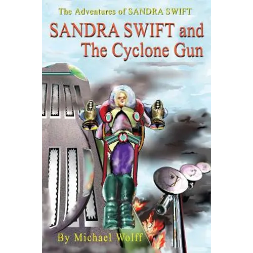 SANDY SWIFT and the Cyclone Gun