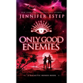 Only Good Enemies