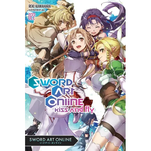 Sword Art Online 22 (Light Novel): Kiss and Fly
