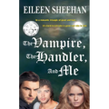 The Vampire, The Handler, and Me