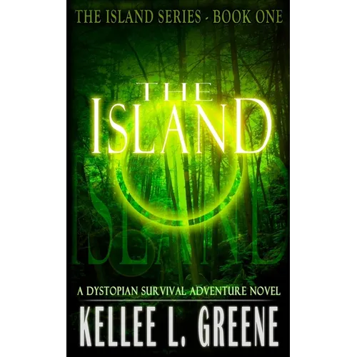 The Island - A Dystopian Survival Adventure Novel