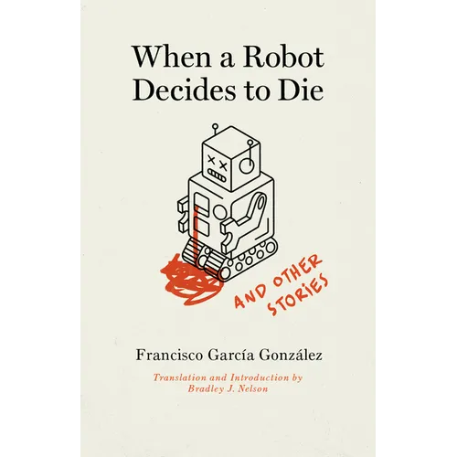 When a Robot Decides to Die and Other Stories