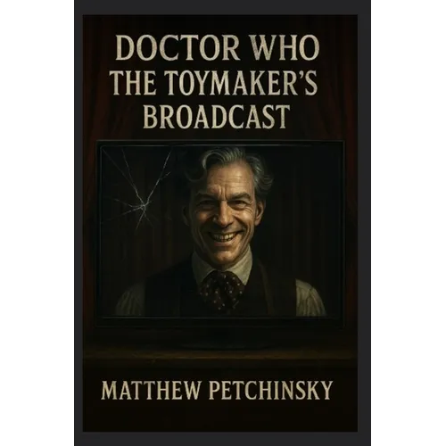Doctor Who: The Toymaker's Broadcast