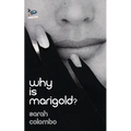 Why is Marigold?