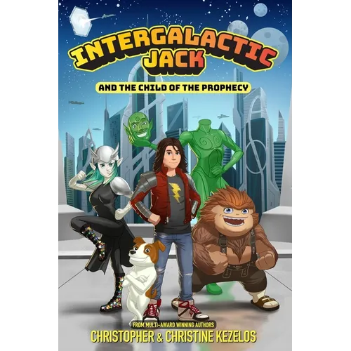 Intergalactic Jack and the Child of the Prophecy