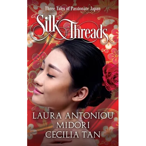 Silk Threads: Three Tales of Passionate Japan