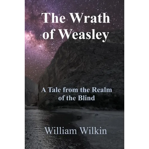The Wrath of Weasley: A Story from the Realm of the Blind