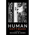 Human Software: A Life in I.T. - A Novel
