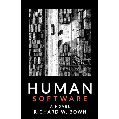 Human Software: A Life in I.T. - A Novel
