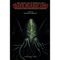 The Golden Age of Weird Fiction: Frank Belknap Long (Vol. 1)
