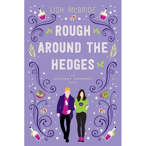 Rough Around the Hedges: an Uncanny Romance Novel