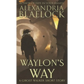 Waylon's Way: A Ghost Walker short story