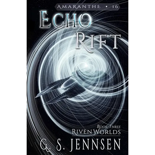 Echo Rift: Riven Worlds Book Three